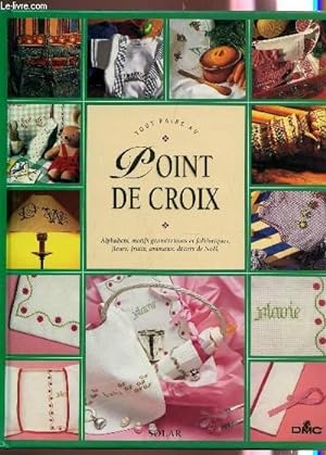 Seller image for TOUT FAIRE AU POINT DE CROIX. for sale by Le-Livre