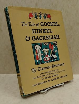 Imagen del vendedor de The Tale of Gockel, Hinkel & Gackeliah: An Enchanting Fairy Tale Translated from the German for the First Time by Doris Orgel a la venta por Book House in Dinkytown, IOBA