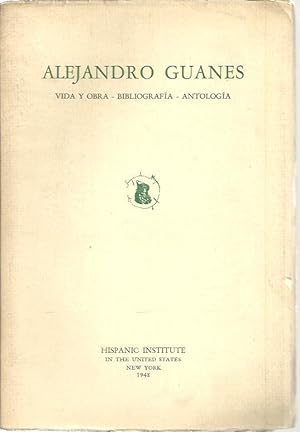 Imagen del vendedor de ALEJANDRO GUANES. 1872 - 1920. VIDA Y OBRA. BIBLIOGRAFIA. ANTOLOGIA. a la venta por Librera Javier Fernndez