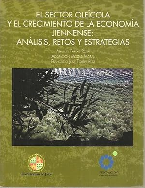 Immagine del venditore per EL SECTOR OLEICOLA Y EL CRECIMIENTO DE LA ECONOMIA JIENNENSE: ANALISIS, RETOS Y ESTRATEGIAS. venduto da Librera Javier Fernndez