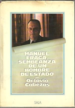 Imagen del vendedor de MANUEL FRAGA, SEMBLANZA DE UN HOMBRE DE ESTADO. a la venta por Librera Javier Fernndez