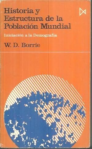Seller image for HISTORIA Y ESTRUCTURA DE LA POBLACION MUNDIAL. INICIACION A LA DEMOGRAFIA. for sale by Librera Javier Fernndez