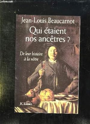 Image du vendeur pour QUI ETAIENT NOS ANCETRES ? DE LEUR HISTOIRE A LA NOTRE. mis en vente par Le-Livre