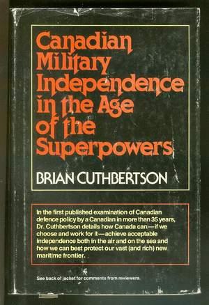 Seller image for Canadian Military Independence in the Age of the Superpowers (examination of Canadian defence policy) for sale by Comic World