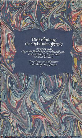 Die Erfindung der Ophthalmoskopie dargestellt in den Originalbeschreibungen der Augenspiegel von ...