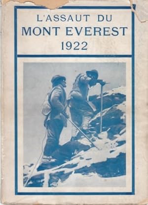 L'assaut du Mont Everest 1922. Traduction Francaise par A. de Gruchy et E. Gaillard. Text in Fran...