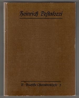 Seller image for Heinrich Pestalozzi : Eine Auswahl aus seinen Briefen und kleineren Schriften. Deutsche Charakterkpfe, Band 3. for sale by Antiquariat Peda