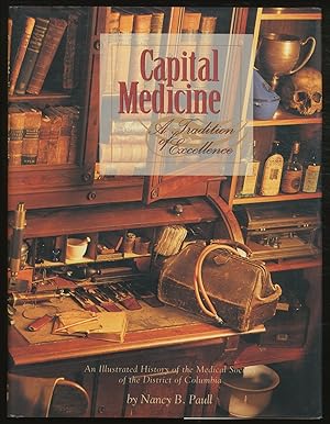 Bild des Verkufers fr Capital Medicine: A Tradition of Excellence zum Verkauf von Between the Covers-Rare Books, Inc. ABAA