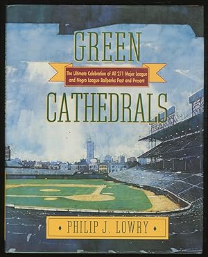 Seller image for Green Cathedrals: The Ultimate Celebration of All 271 Major League and Negro League Ballparks Past and Present for sale by Between the Covers-Rare Books, Inc. ABAA