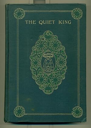 The Quiet King. A Story of Christ.