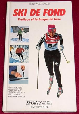 Image du vendeur pour SKI DE FOND - Pratique et technique de base mis en vente par LE BOUQUINISTE