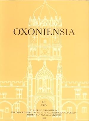 Oxoniensia LX 1995; A Journal dealing with the Archaeology, History, and Architecture of Oxford a...