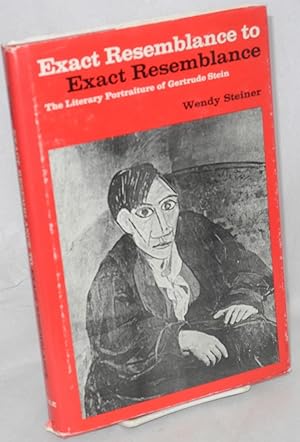 Imagen del vendedor de Exact resemblance to exact resemblance: the literary poprtraiture of Gertrude Stein a la venta por Bolerium Books Inc.