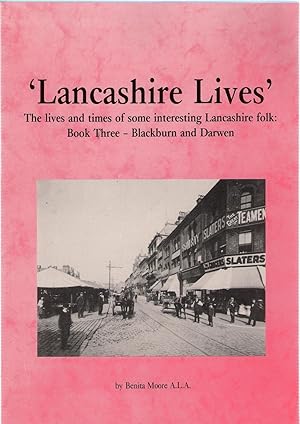 Seller image for Lancashire Lives : Book Three - Blackburn and Darwen for sale by Michael Moons Bookshop, PBFA