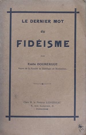 Seller image for Le dernier mot du fidisme for sale by Bouquinerie L'Ivre Livre