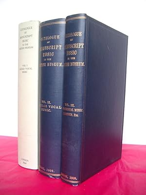 Seller image for Catalogue of Manuscript Music in the British Museum (Three Volume Set) Volume 1 Sacred Vocal Music; Volume 2 Secular Vocal Music; Volume 3 Instrumental Music Treatises Etc. for sale by LOE BOOKS