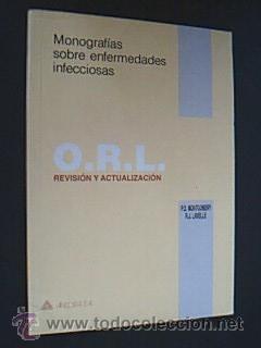 Imagen del vendedor de MONOGRAFAS SOBRE ENFERMEDADES INFECCIOSAS. O.R.L. Revisin y actualizacin. P.Q. Montgomery / R.J. Lavelle. Ancora, 1992. 125 pp. ilustradas con fotos color. Tamao cuarta mayor. Tapa blanda editorial. Escasas seales de buen uso. a la venta por Librera Anticuaria Ftima