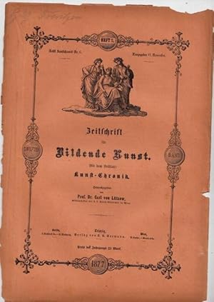 Bild des Verkufers fr Zeitschrift fr Bildende Kunst. Zwlfter Band. Heft 2. 1877. Mit dem Beiblatt: Kunst - Chronik. Aus dem Inhalt: O.Berggruen - Das Bhnenfestspiel in Bayreuth/A.Springer-Meister W.(Schlu)/Kunst auf der Weltausst. in Philadelphia/H.Semper-Zur Lebensgeschichte Donatello's. zum Verkauf von Antiquariat Carl Wegner