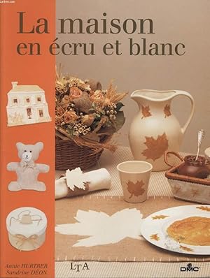 Seller image for LA MAISON EN ECRU ET BLANC for sale by Le-Livre