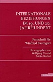 Seller image for Internationale Beziehungen im 19. und 20. Jahrhundert. Festschrift fr Wolfgang Baumgart for sale by primatexxt Buchversand