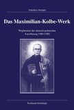 Seller image for Das Maximilian-Kolbe-Werk. Wegbereiter der deutsch-polnischen Ausshnung 1960-1989 for sale by primatexxt Buchversand