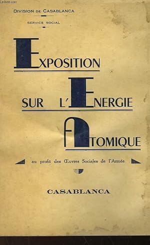 Bild des Verkufers fr EXPOSITION SUR L'ENERGIE ATOMIQUE zum Verkauf von Le-Livre