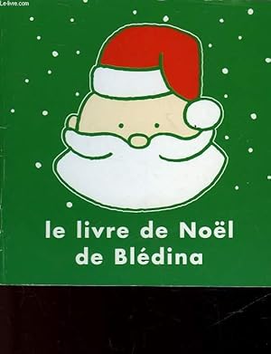 Bild des Verkufers fr LE LIVRE DE NOEL DE BLEDINA zum Verkauf von Le-Livre