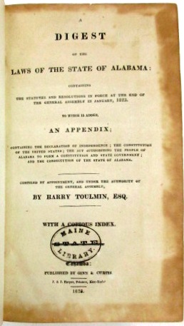 Seller image for A DIGEST OF THE LAWS OF THE STATE OF ALABAMA: CONTAINING THE STATUTES AND RESOLUTIONS IN FORCE AT THE END OF THE GENERAL ASSEMBLY, IN JANUARY, 1823.COMPILED BY APPOINTMENT, AND UNDER THE AUTHORITY OF THE GENERAL ASSEMBLY, BY HARRY TOULMIN, ESQ for sale by David M. Lesser,  ABAA