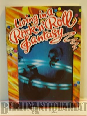 Seller image for Living in a Rock'n'Roll Fantasy. for sale by BerlinAntiquariat, Karl-Heinz Than