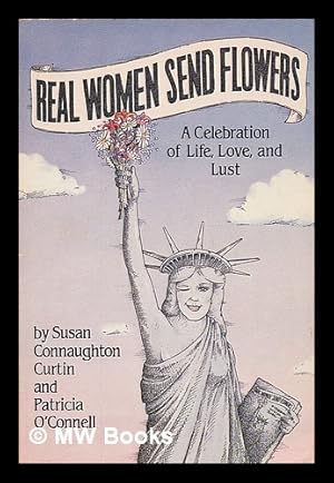 Image du vendeur pour Real Women Send Flowers - a Celebration of Life, Love, and Lust mis en vente par MW Books Ltd.