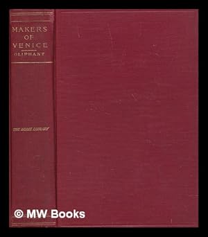 Image du vendeur pour The Makers of Venice, Doges, Conquerors, Painters, and Men of Letters. with Illustrations by R. R. Holmes mis en vente par MW Books Ltd.