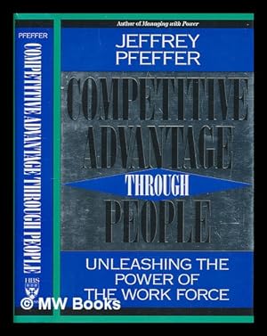 Immagine del venditore per Competitive Advantage through People : Unleashing the Power of the Work Force venduto da MW Books