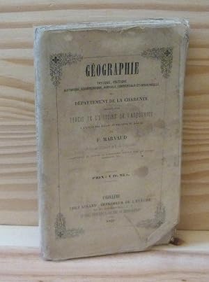 Image du vendeur pour Gographie physique, politique, historique, archologique, agricole, commerciale et industrielle du dpartement de la Charente, prcde d'un prcis de l'histoire de l'Angoumois  l'usage des coles et des gens du monde, Angoulme, Chez Girard, 1850. mis en vente par Mesnard - Comptoir du Livre Ancien