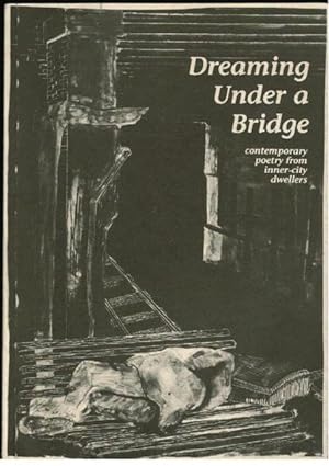 Seller image for Dreaming Under a Bridge: Contemporary Poetry Inner-city Dwellers for sale by Goulds Book Arcade, Sydney