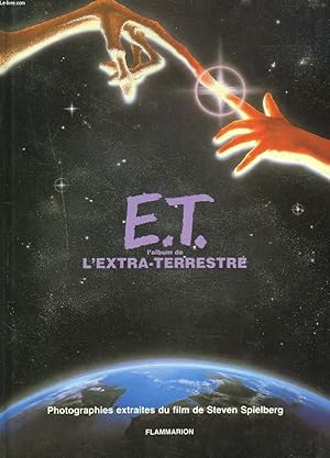 Bild des Verkufers fr E.T. L'ALBUM DE L'EXTRA-TERRESTRE. zum Verkauf von Le-Livre