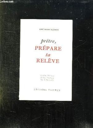 Image du vendeur pour PRETRE PREPARE TA RELEVE. PETITE PASTORALE DES VOCATIONS. mis en vente par Le-Livre