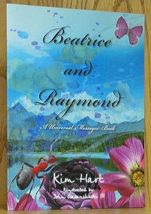 Beatrice and Raymond: A Universal Messages Book (SIGNED)