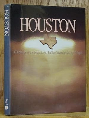 Houston: A Chronicle of the Supercity on Buffalo Bayou