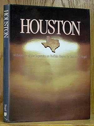 Houston: A Chronicle of the Supercity on Buffalo Bayou