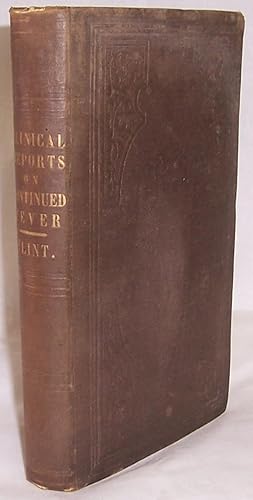 Clinical Reports on Continued Fever, Based on Analyses of One Hundred and Sixty-Four Cases; with ...