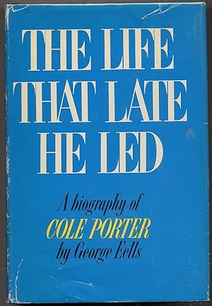 Bild des Verkufers fr The Life That Late He Led: A Biography of Cole Porter zum Verkauf von Between the Covers-Rare Books, Inc. ABAA