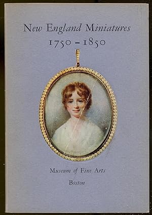 Seller image for New England Miniatures 1750 to 1850 for sale by Between the Covers-Rare Books, Inc. ABAA