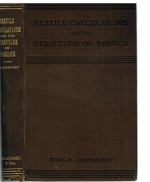 Imagen del vendedor de A Treatise on Textile Calculations and the Structure of Fabrics a la venta por Ocean Tango Books
