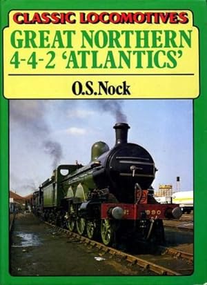 Imagen del vendedor de Classic Locomotives : Great Northern 4-4-2 'Atlantics' a la venta por Godley Books