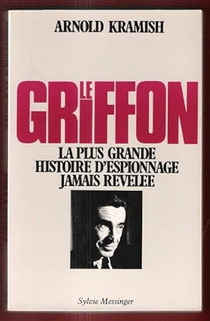 Image du vendeur pour Le Griffon : La Plus Grande Histoire D'espionnage Jamais Rvle mis en vente par Au vert paradis du livre