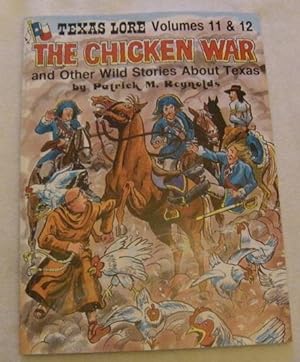Bild des Verkufers fr The Chicken War & Other Wild Stories About Texas Volumes 11 & 12 zum Verkauf von Pheonix Books and Collectibles