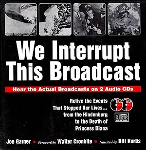 Seller image for We Interrupt This Broadcast: Relive the Events That Stopped Our Lives.from the Hindenburg to the Death of Princess Diana (book with 2 audio CDs) for sale by Kayleighbug Books, IOBA