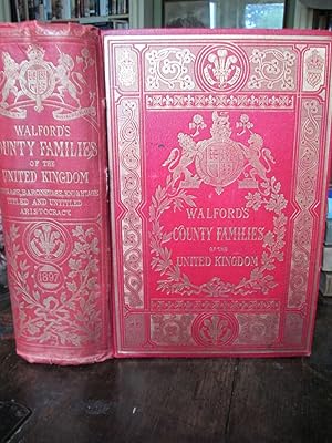 WALFORD'S COUNTY FAMILIES OF THE UNITED KINGDOM OR ROYAL MANUAL OF THE TITLED & UNTITLED ARISTOCR...