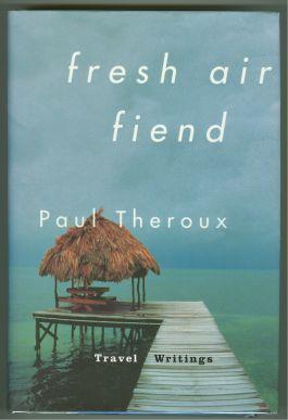 Seller image for FRESH AIR FIEND. TRAVEL WRITINGS for sale by REVERE BOOKS, abaa/ilab & ioba