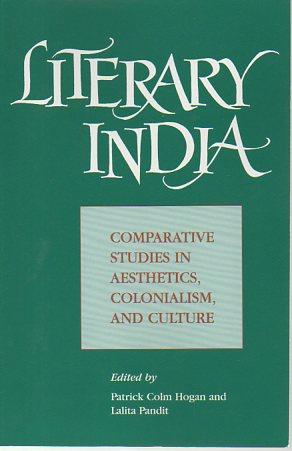 Image du vendeur pour Literary India: Comparative Studies in Aesthetics, Colonialism, and Culture (SUNY Series in Hindu Studies) mis en vente par Bookfeathers, LLC